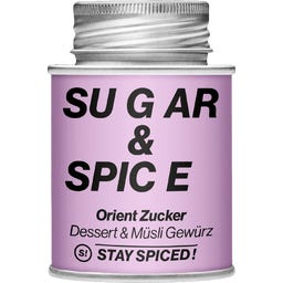 Stay Spiced! Sugar & Spice - Orientalisch - 110 g