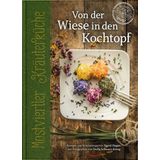 Verein der Mostbarone Mostviertler Kräuterkochbuch