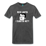 Premium heren-T-shirt "Red lauta, I siag di net!", Antraciet